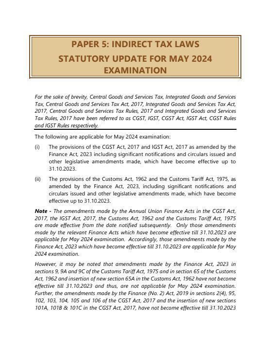 The Indirect Tax Laws statutory update for the May 2024 examination includes recent legislative amendments and regulatory changes relevant to the exam syllabus, ensuring candidates are prepared for current tax regulations.