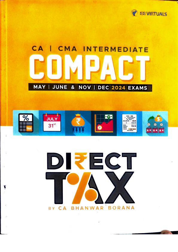 DIRECT TAX COMPACT 
BY CA BHANWAR BORANA