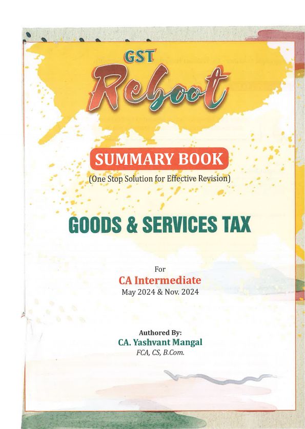 CA INTERMEDIATE
GST SUMMARY NOTES
BY YASHVANT MANGAL