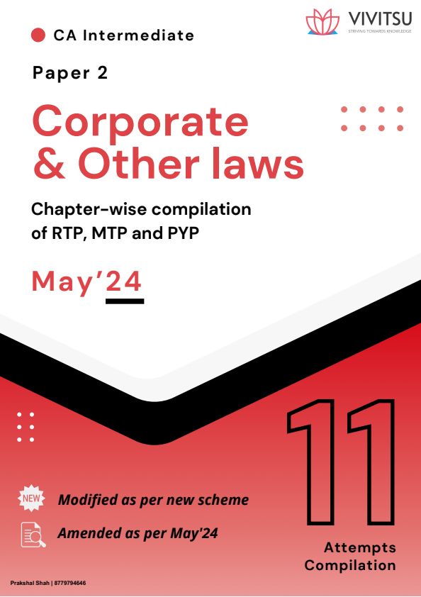 CA INTERMEDIATE
COMPILER MAY 2024
CORPORATE AND OTHER LAWS 
PAST 11 ATTEMPTS