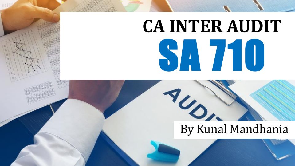 SA 710 AUDIT BY KUNAL MANDANIA SIR 