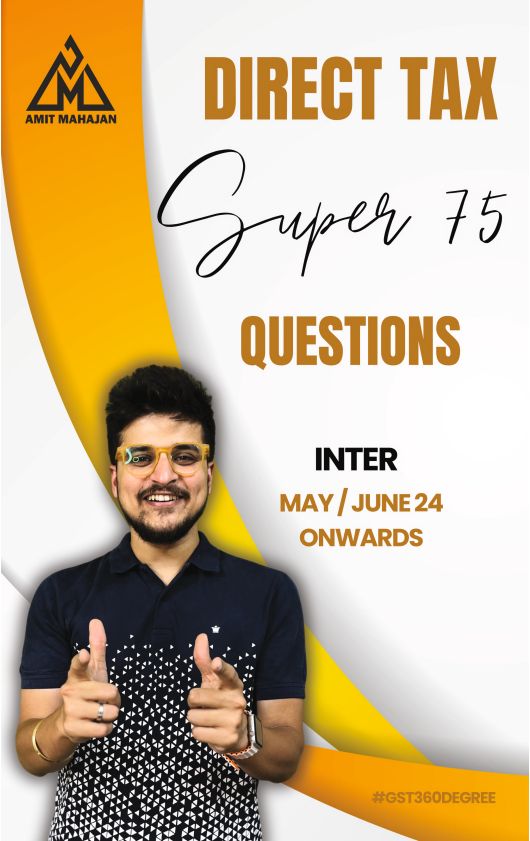 DT SUPER 75 QUESTION BY CA AMIT MAHAJAN SIR MAY 24 