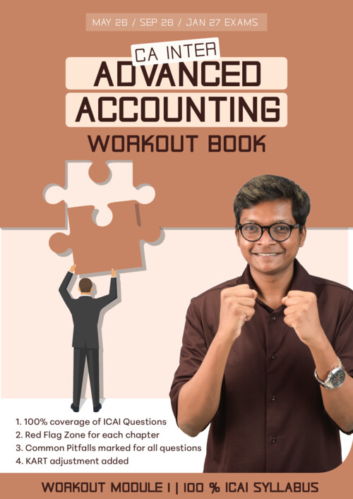 Advanced Accounting - Workout Module 1 By CA Karthik Manikonda - Applicable for May 2026 onwards