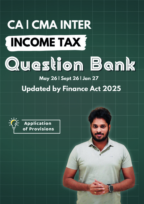 CA Inter - Income Tax﻿ - Question Bank﻿ by CA Ram Harsha - Applicable for May 26, Sept 26 and Jan 27.pdf