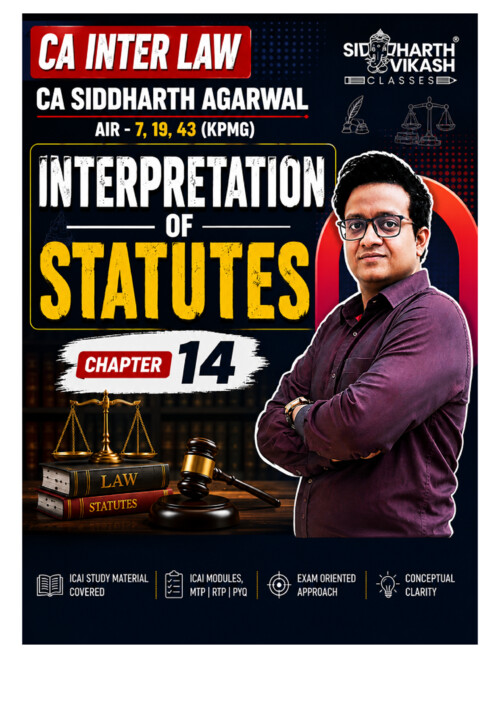 Chapter 14 Interpretation of Statutes by Ca siddharth agarwal sir  Ca inter law