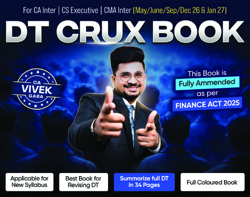 CA INTERMEDIATE

DIRECT TAX [INCOME TAX]

CRUX BOOK | CHARTBOOK BY CA VIVEK GABA FOR MAY, 2026 SEPTEMBER, 2026 AND JANUARY, 2027