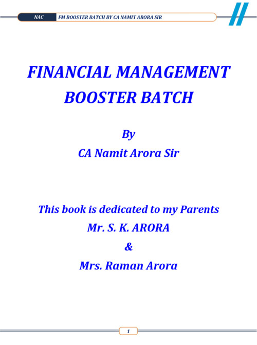 CA INTERMEDIATE

FINANCIAL MANAGEMENT [FM]

BOOSTER BATCH NOTES [IMPORTANT QUESTIONS + CONCEPTS] BY CA NAMIT ARORA FOR SEPTEMBER, 2026 AND ONWARDS
