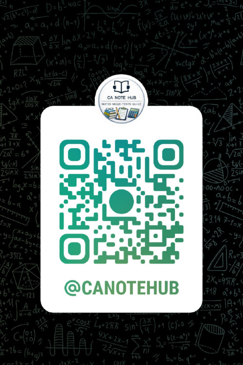 Scan QR code and join us on telegram channel, namely, CA NOTE HUB if you're looking for all exam oriented study material at one place