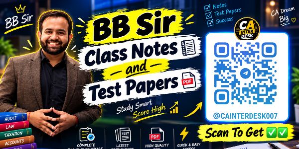 BB Sir Class Notes and Test Paper 

If Anybody wants PW, Vishwas CA and Parag Sir classes DM 